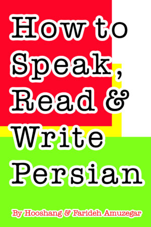 How to Speak, Read and Write Persian (Farsi)