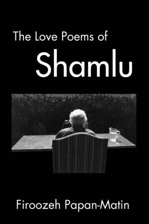 The Love Poems of Ahmad Shamlu