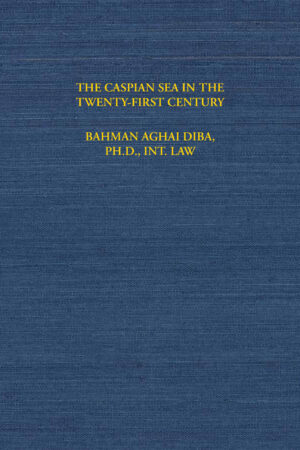 Law & Politics of the Caspian Sea in the Twenty-First Century