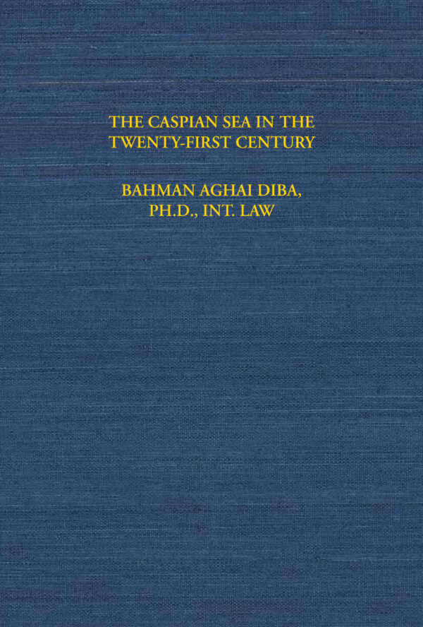 Law & Politics of the Caspian Sea in the Twenty-First Century