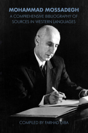 Mohammad Mossadegh: A Bibliography