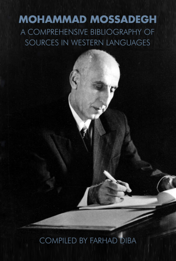DIBA MM Bibli FC RS Mohammad Mossadegh: A Bibliography
