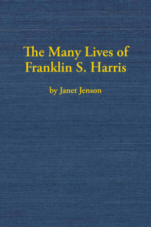 The Many Lives of Franklin S. Harris