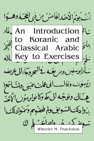 An Introduction to Koranic & Classical Arabic, Key to Exercises