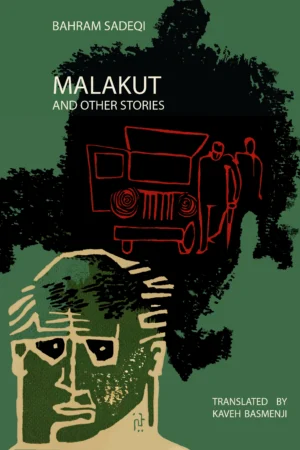 Malakut and Other Stories by Bahram Sadeqi