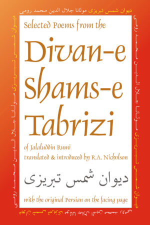 Selected Poems from the Divan Shams Tabrizi