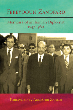 Memoirs of an Iranian Diplomat, 1947-1980