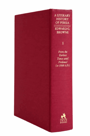 BROWNE_Lit_History_Vol_001_RS A Literary History of Persia, Volume I