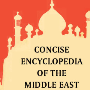 Concise Encyclopedia of the Middle East