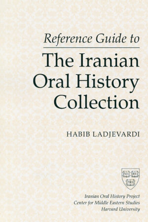 IOHP Reference Guid 0932885101 Reference Guide to the Iranian Oral History Collection