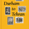 From Durham to Tehran: Persianist Impressions (hardcover)