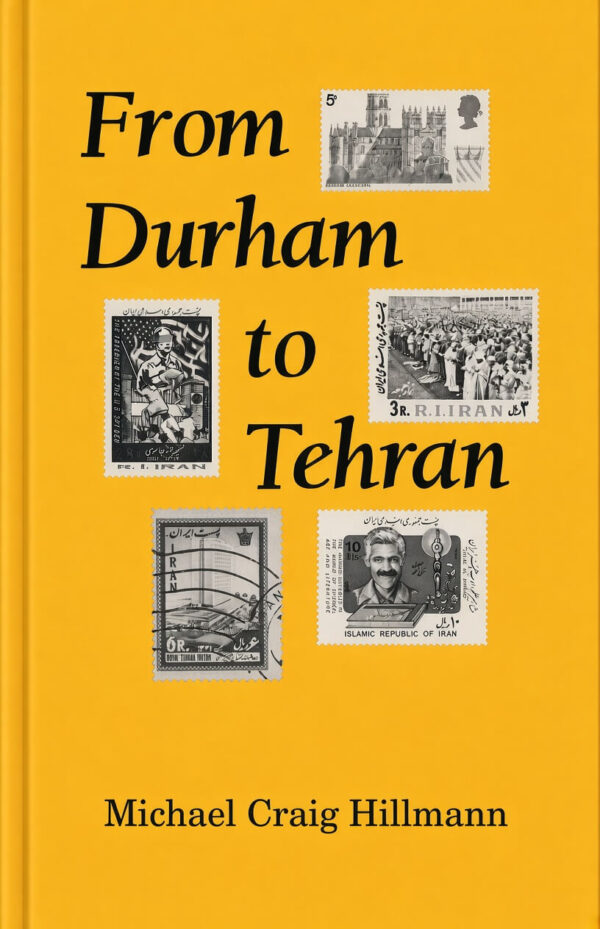 From Durham to Tehran: Persianist Impressions (hardcover)