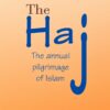 gu97s (1) The Haj: The Annual Pilgrimage of Islam
